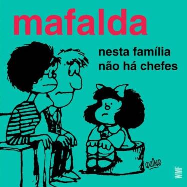 Imagem de Mafalda - Nesta Família Não Há Chefes
