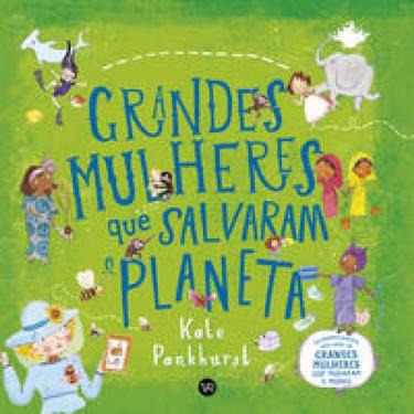 Imagem de Livro Grandes Mulheres Que Salvaram O Planeta