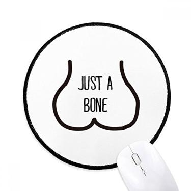 Imagem de DIYthinker Just Bone Tapete de mouse de desenho engraçado desktop escritório tapete redondo para computador