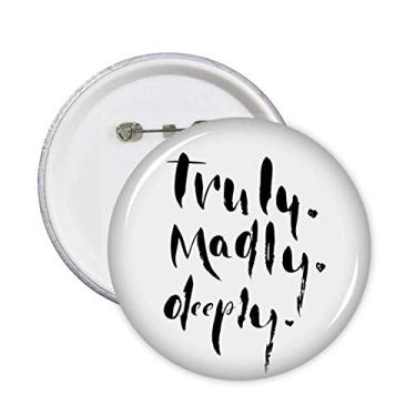 Imagem de Truly Madly Deeply Citação Estilo Alfinetes Emblema Botão Redondo Decoração de Roupas 5 peças