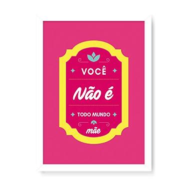 Imagem de Arte Maníacos Quadro Decorativo Você Não É Todo Mundo - 23x16,25cm (Moldura em laca branca)