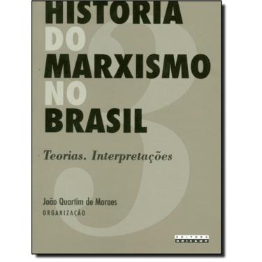 Imagem de Historia Do Marxismo No Brasil - Volume 3 - Teorias. Interpretacoes