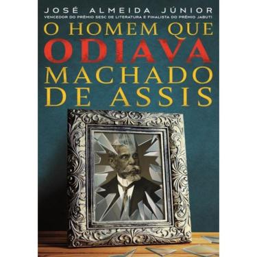 Imagem de Homem Que Odiava Machado De Assis, O