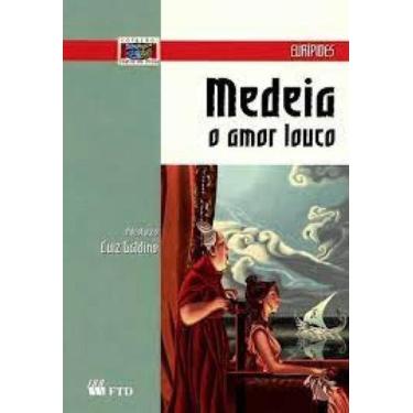 Imagem de Medeia: O Amor Louco - Colecao Teatro Em Prosa - Ftd (Paradidaticos) -
