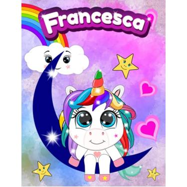 Imagem de Quaderno con Baby Unicorno - Francesca: Quadernone a Righe per 1 e 2 Elementare con Unicorni ed Arcobaleno per Bambine - Le Pagine sono numerate e ... Notebook per scrivere e fare i compiti