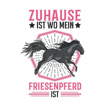 Imagem de Friesenpferd Notizbuch: Zuhause ist wo mein Friesenpferd ist Friese / 6x9 Zoll / 120 gepunktete Seiten Seiten