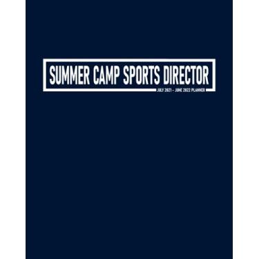 Imagem de Summer Camp Sports Director Planner July 2021-June 2022: Calendar Organizer to Plan and Schedule Meetings Plus Address Book for School Sports Team's ... and Dot Grid Pages for Writing Down Notes