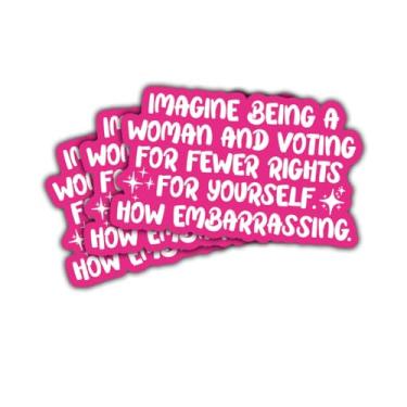 Imagem de 3 peças Imagine Being a Woman and Voting for Fewer Rights for Yourself How Embarrassing Sticker My Body My Choice Pro Choice Adesivos de Direitos das Mulheres Adesivos de Carro para Laptop Garrafa
