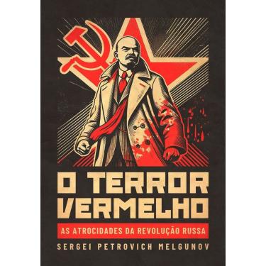 Imagem de O Terror Vermelho - As Atrocidades da Revolução Russa