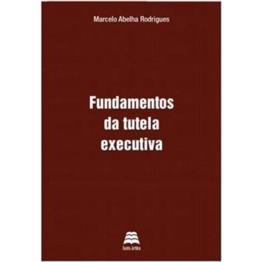 Imagem de Fundamentos Da Tutela Executiva