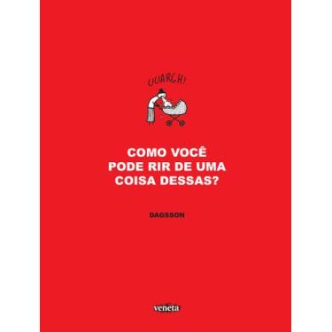 Imagem de Livro - Como você pode rir de uma coisa dessas?