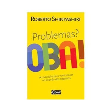Imagem de Livro - Problemas? Oba! a Revolução Para Você Vencer no Mundo nos Negócios