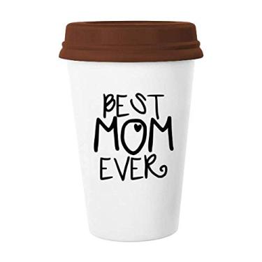 Imagem de Caneca de cerâmica Best Mom Ever Words Dia das Mães Copo de café Copo de cerâmica