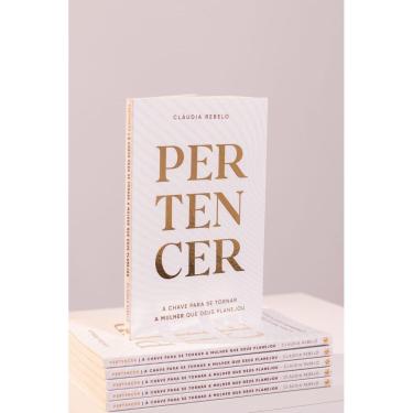 Imagem de Pertencer - A Chave Para Se Tornar A Mulher Que Deus Planejou - Cláudia Rebelo