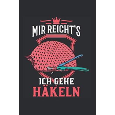 Imagem de Häkeln Notizbuch: Mir reicht's Ich gehe häkeln Stricken Häklerin / 6x9 Zoll / 120 karierte Seiten Seiten