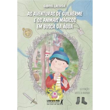 Imagem de Livro - As aventuras de Guilherme e os animais mágicos em busca da águ