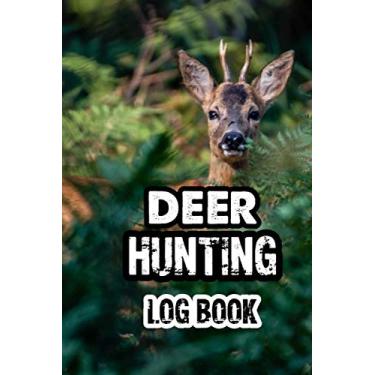 Imagem de Deer Hunting Logbook: Hunting Logbook to Record Your Hunters Season or Trips | Hunting Journal for Hunters compact pocket book for the hunting ... Hunting Journal gift for Deer Hunter Lovers.