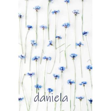 Imagem de Daniela: Personalised Journal Notebook for Girls Named Daniela. (Custom Name Journal, Blank Journal, Write in Notebook) Large Blank Lined Journal of ... Background Floral Cover(Daniela Notebook)