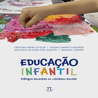 Imagem de Educação Infantil: Diálogos Docentes No Cotidiano Escolar