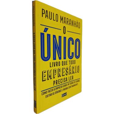 Imagem de Livro Físico O Único Livro que Todo Empresário Precisa Ler: Como Fazer a Empresa Girar em Torno de Vendas Paulo Maranhão