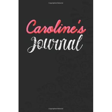 Imagem de Caroline's Personalized Journal: Specialized Daily Journal for girls or women named Caroline