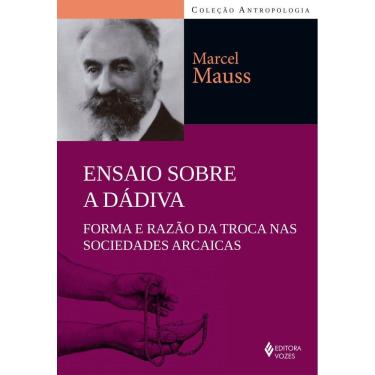 Imagem de Ensaio Sobre A Dádiva - Forma E Razão Da Troca Nas Sociedades Arcaicasc