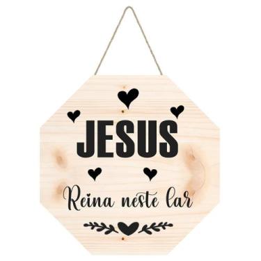 Imagem de Placa decorativa octogonal com frase: Jesus Reina neste Lar PL402 - Ca