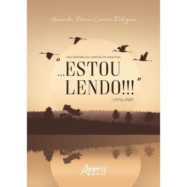 Imagem de Livro - Uma história da cartilha do araguaia:...estou lendo!!! (1978-1
