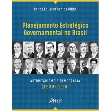 Imagem de Livro - Planejamento estratégico governamental no brasil: autoritarism