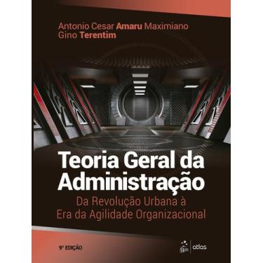 Imagem de Livro - Teoria Geral da Administração: Da Revolução Urbana à era da Ag