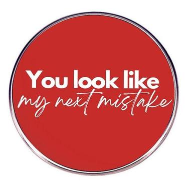 Imagem de Frase engraçada de Brooch Pin Você parece meu próximo erro - yiweisai