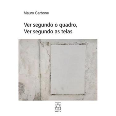 Imagem de Ver Segundo O Quadro, Ver Segundo As Telas