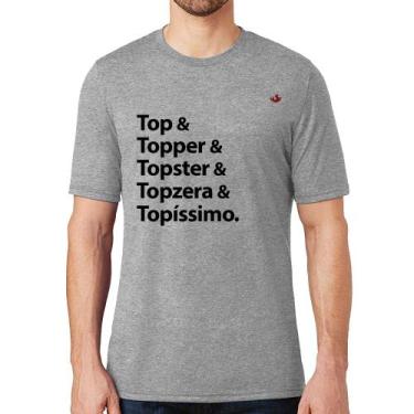 Imagem de Camiseta Top & Topper & Topster & Topzera & Topíssimo - Foca Na Moda