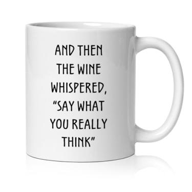 Imagem de BEHIFL Caneca de vinho engraçada, presentes para amantes de vinhos, bebedores, xícara de café, cerâmica, And Then the Wine Whispered Say What You Really Think Caneca de chá de café 325 ml