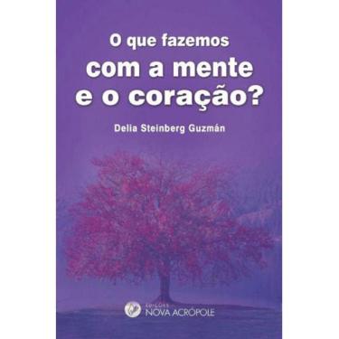 Imagem de O Que Fazemos Com A Mente E Com O Coraçao?