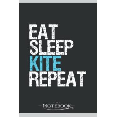 Imagem de Notebook: Eat Sleep Kite Repeat Kitesurfing Gift: Notebook, A Gratitude Journal Notebook For All Ages all Genders 120 pages, 6 x 9 in