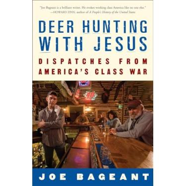 Imagem de Deer Hunting with Jesus: Dispatches from America's Class War