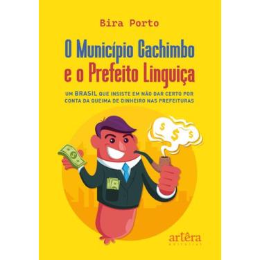 Imagem de Livro - O Munícipio de Cachimbo e o Prefeito Linguiça: