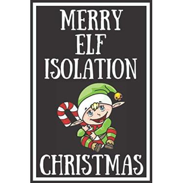 Imagem de Merry Elf Isolation Christmas: Funny Elves Work Gag Quarantine Notebook Journal Lock Down Gift Ideas For Coworkers Colleagues Birthday Promotion New ... Husband - Better Than A Card! MADE IN USA