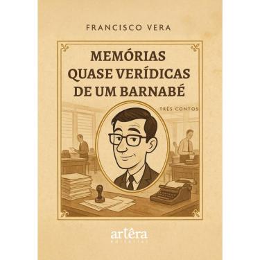 Imagem de Memórias Quase Verídicas de um Barnabé: Três Contos