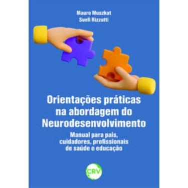Imagem de Orientações práticas na abordagem do neurodesenvolvimento: Manual para pais, cuidadores, profissiona