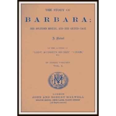 Imagem de The Story of Barbara; her splendid misery and her gilded cage (English Edition)