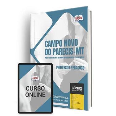 Imagem de Apostila Prefeitura de Campo Novo do Parecis - MT 2024 - Professor Ped