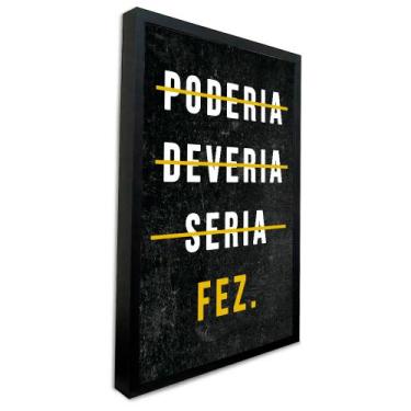 Imagem de Quadro Motivacional Fez - TACOLADO PAPEL DE PAREDE, 30 x 40cm