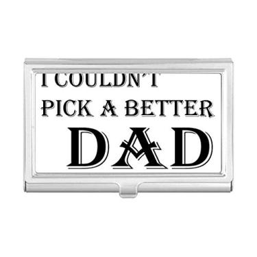 Imagem de Pick A Better Dad Porta-cartões de visita com citação do festival dos pais