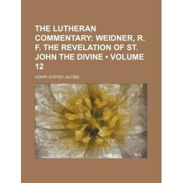 Imagem de The Lutheran Commentary (Volume 12); Weidner, R. F. The Revelation of St. John the Divine