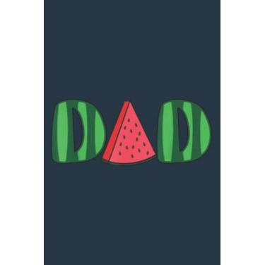 Imagem de Watermelon Dad Fruitarian Lover Summer Father Fruit Slice: Study Notebook, 6 x 9 inches, 120 pages