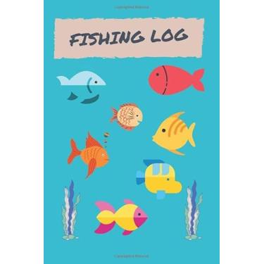 Imagem de Fishing log: Notebook For The Serious Fisherman To Record Fishing Trip Experiences, (kids & adults fishing log)