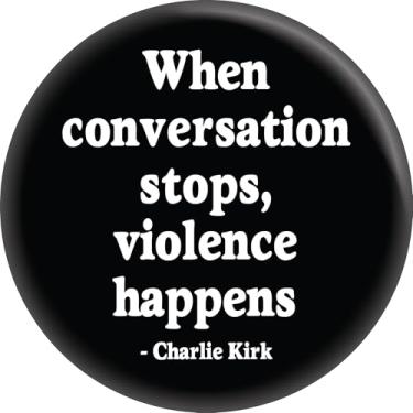 Imagem de Charlie Kirk Quote - When Conversation Stops, Violence Happens - Ímã redondo de 5,7 cm