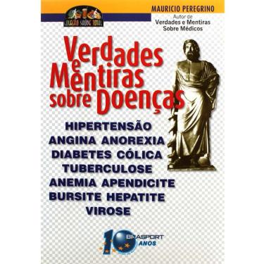 Imagem de Livro - Verdades e Mentiras sobre Doenças - Mauricio Peregrino